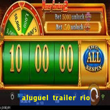 aluguel trailer rio grande do sul